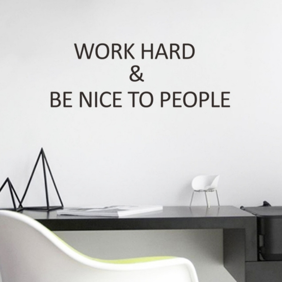 Vinyl Wall Decal WORK HARD AND BE NICE TO PEOPLE. - Picture 1 of 5